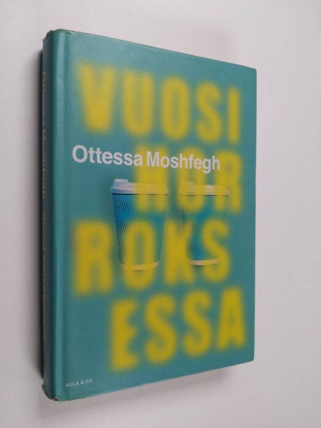Ottessa Moshfegh : Vuosi horroksessa
