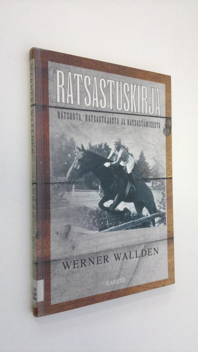 Werner Wallden : Ratsastuskirja : ratsusta, ratsastajasta...