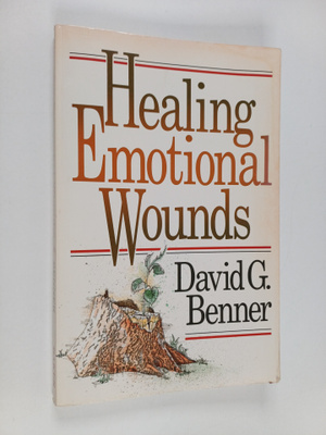Benner, David G : Healing Emotional Wounds