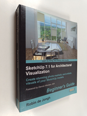 Robin de Jongh : Sketchup 7.1 for architectural visualiza...