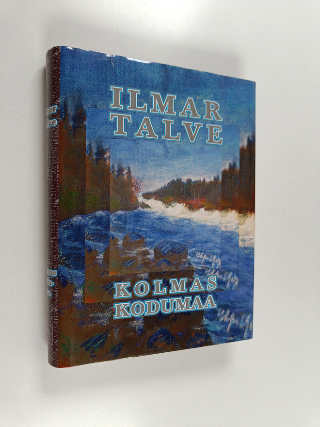 Ilmar Talve : Autobiograafia 3 : Kolmas kodumaa