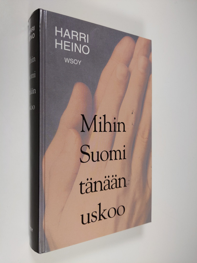 Harri Heino : Mihin Suomi tänään uskoo