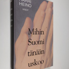Harri Heino : Mihin Suomi tänään uskoo - pikkukuva 1
