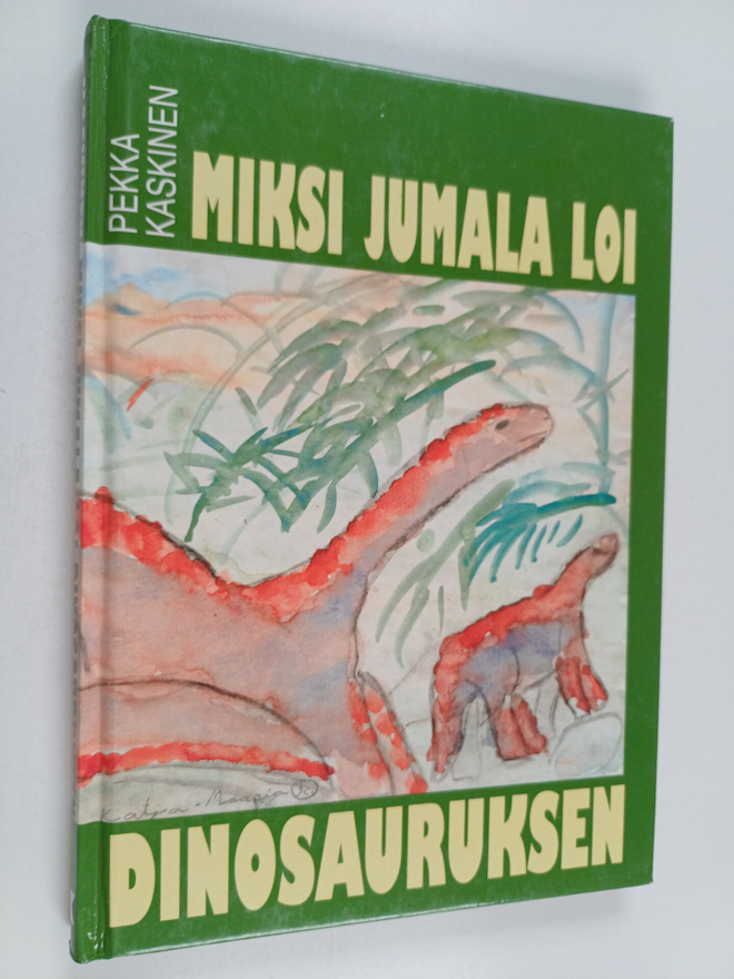 Pekka Kaskinen : Miksi Jumala loi dinosauruksen