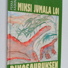 Pekka Kaskinen : Miksi Jumala loi dinosauruksen - pikkukuva 1