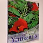Marie-Pierre Moine : Yrttikeittiö : yli 75 herkullista yr... - pikkukuva 1