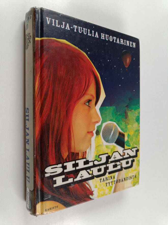 Vilja-Tuulia Huotarinen : Siljan laulu : tarina tyttöbänd...