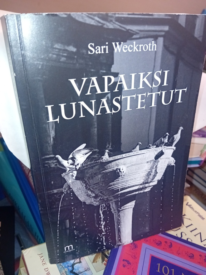 Sari Weckroth : Vapaiksi lunastetut ( SIS POSTIKULU ) SIGNED