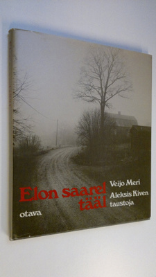Veijo Meri : Elon saarel tääl : Aleksis Kiven taustoja