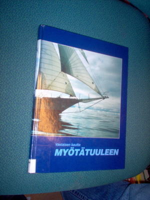Vastaisen kautta myötätuuleen - SUOMEN PURJELAIVASÄÄTIÖ 25 v
