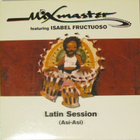 Mixmaster Feat Isabel Fructuoso • Latin Session CD-Single - pikkukuva 1
