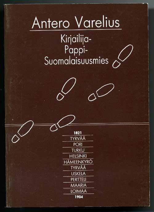 Erkki Kaasalainen: Antero Varelius: Kirjailija, pappi, suoma