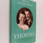 Riitta Uosukainen : Yhdessä : intohimosuhteesta hoivasuht... - pikkukuva 1