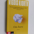 Vigdis Hjorth : Om bara - pikkukuva 1