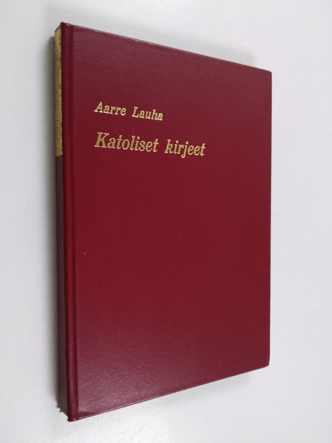 Aarre Lauha : Katoliset kirjeet : Pietarin, Johanneksen, ...