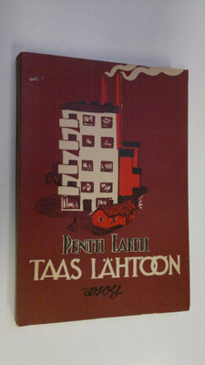 Pentti Lahti : Taas lähtöön : novelleja (signeerattu)