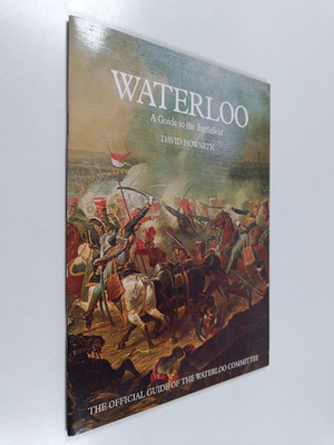 David Howarth : Waterloo : a guide to the battlefield