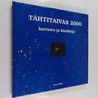 Hannu Karttunen : Tähtitaivas 2000 : kartasto ja käsikirja - pikkukuva 1