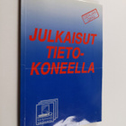 Esa Kylänpää : Julkaisut tietokoneella : [ostajan opas] - pikkukuva 1
