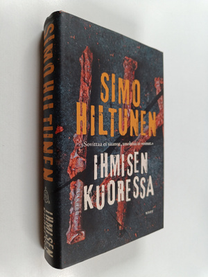 Simo Hiltunen : Ihmisen kuoressa : romaani