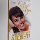 Arja Koriseva : Kuningatar Arja : ammattina artisti - pikkukuva 1