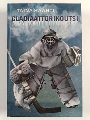 Taina Haahti : Gladiaattorikoutsi