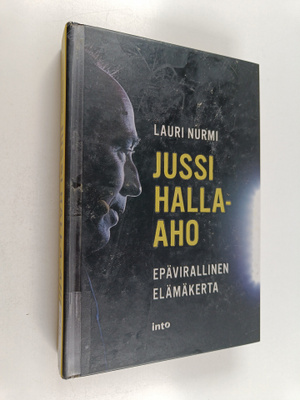 Lauri Nurmi : Jussi Halla-aho : Epävirallinen elämäkerta