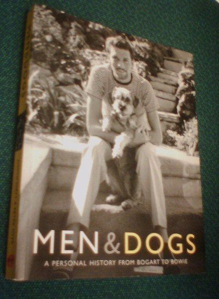 MEN & DOGS A Personal History from Bogart to Bowie *Sis.pk:t