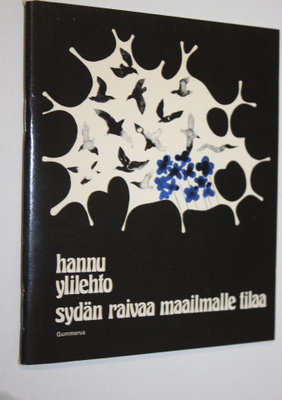 Hannu Ylilehto : Sydän raivaa maailmalle tilaa : runoja