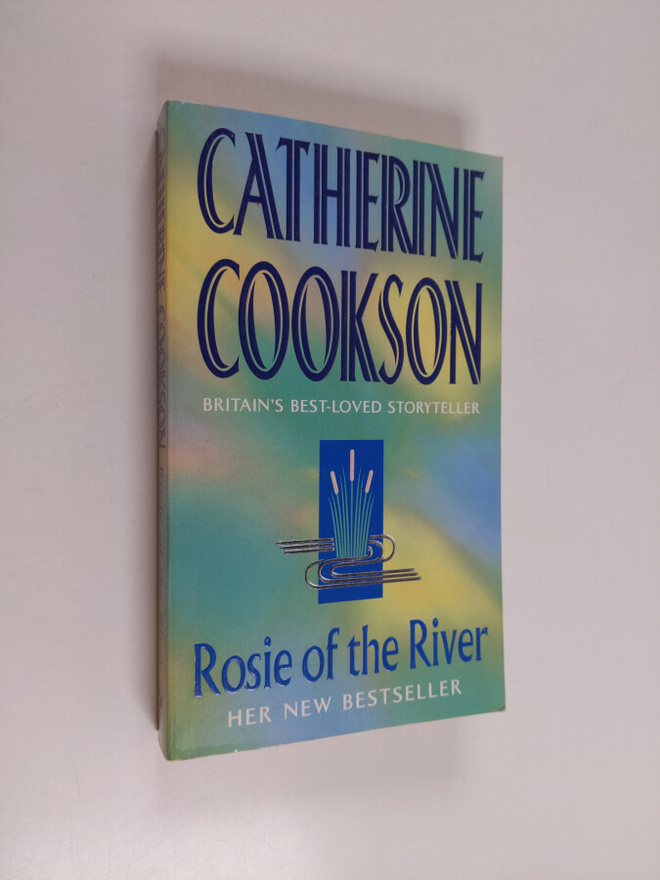 Catherine Cookson : Rosie of the river