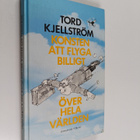 Tord Kjellström : Konsten att flyga billigt över hela vär... - pikkukuva 1