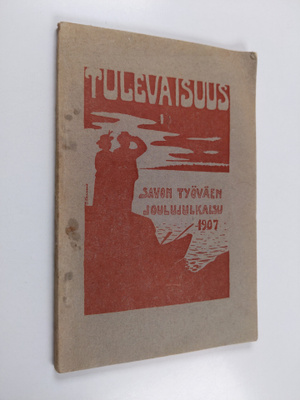 Tulevaisuus 1 : Savon työväen joulujulkaisu 1907