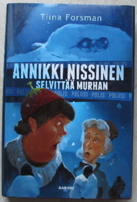 Tiina Forsman : Annikki Nissinen selvittää murhan