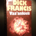 Dick Francis VAA'ANKIELI ( 1 p. 1982 ) Sis.pk:t - pikkukuva 1