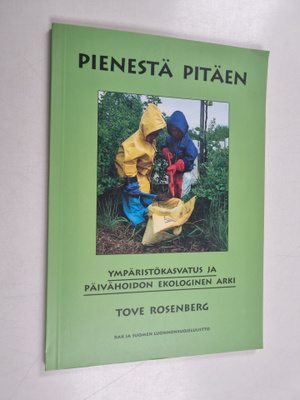 Tove Rosenberg : Pienestä pitäen : ympäristökasvatus ja p...