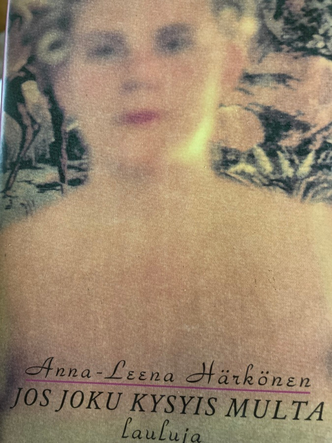ANNA-LEENA HÄRKÖNEN: JOS JOKU KYSYIS MULTA