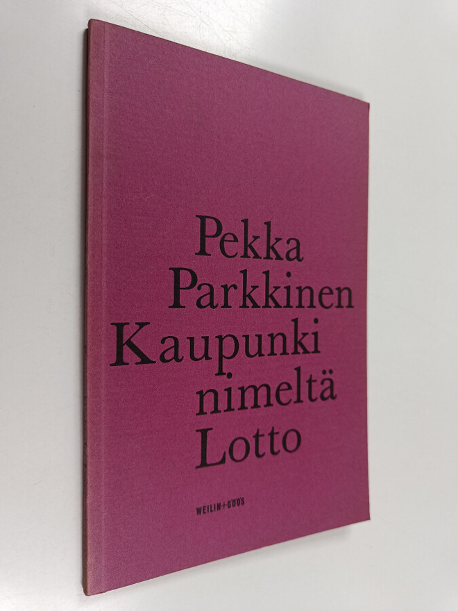 Pekka Parkkinen : Kaupunki nimeltä Lotto