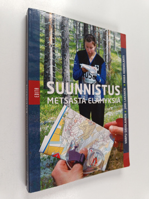 Varpu Savolainen ym. : Suunnistus : metsästä elämyksiä