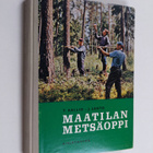 Tauno Kallio : Maatilan metsäoppi (signeerattu, tekijän o... - pikkukuva 1