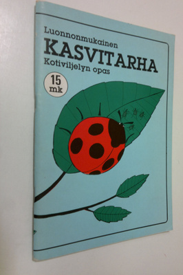 Pirjo (toim.) Taimisto : Luonnonmukainen kasvitarha : kot...