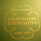 SEPPO SIMONEN: MAATALOUSKERHOLIITTO 1928-1953 - pikkukuva 1