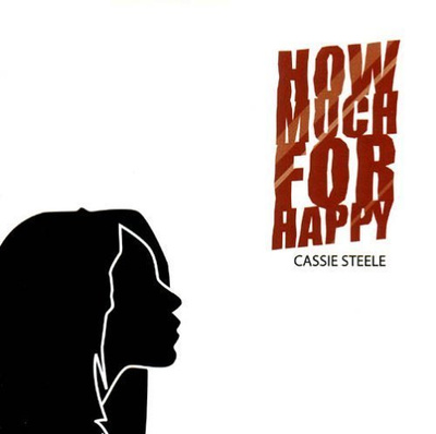 { cassie steele - how much for happy }