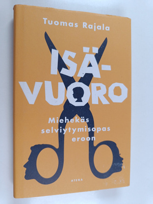 Tuomas Rajala : Isävuoro : miehekäs selviytymisopas eroon