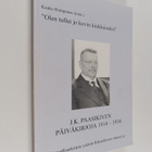 J. K. Paasikivi : Olen tullut jo kovin kiukkuiseksi : J. ... - pikkukuva 1