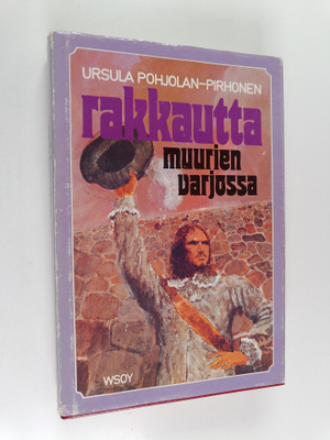 Ursula Pohjolan-Pirhonen : Rakkautta muurien varjossa : h...
