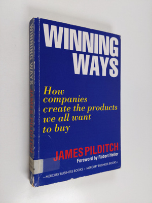 James Pilditch : Winning ways : how companies create the ...