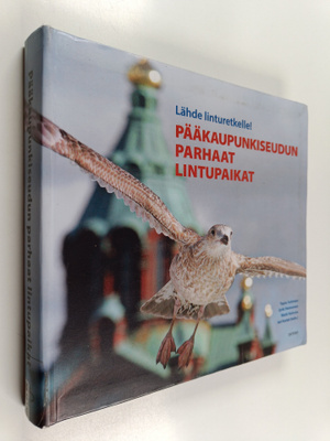 Lähde linturetkelle! : pääkaupunkiseudun parhaat lintupaikat