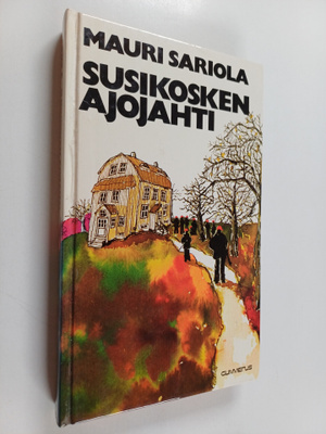Mauri Sariola : Susikosken ajojahti (signeerattu)