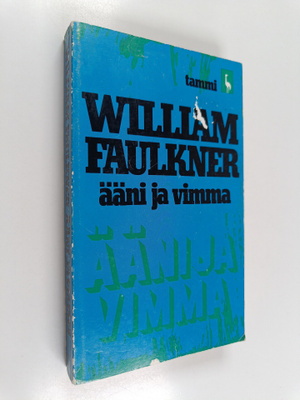 William Faulkner : Ääni ja vimma
