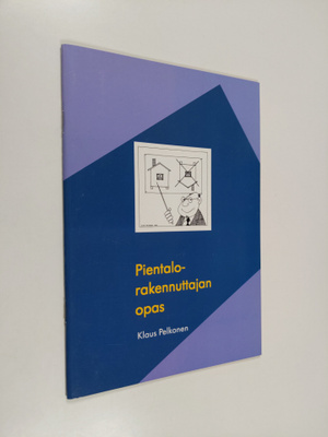 Klaus Pelkonen : Pientalorakennuttajan opas